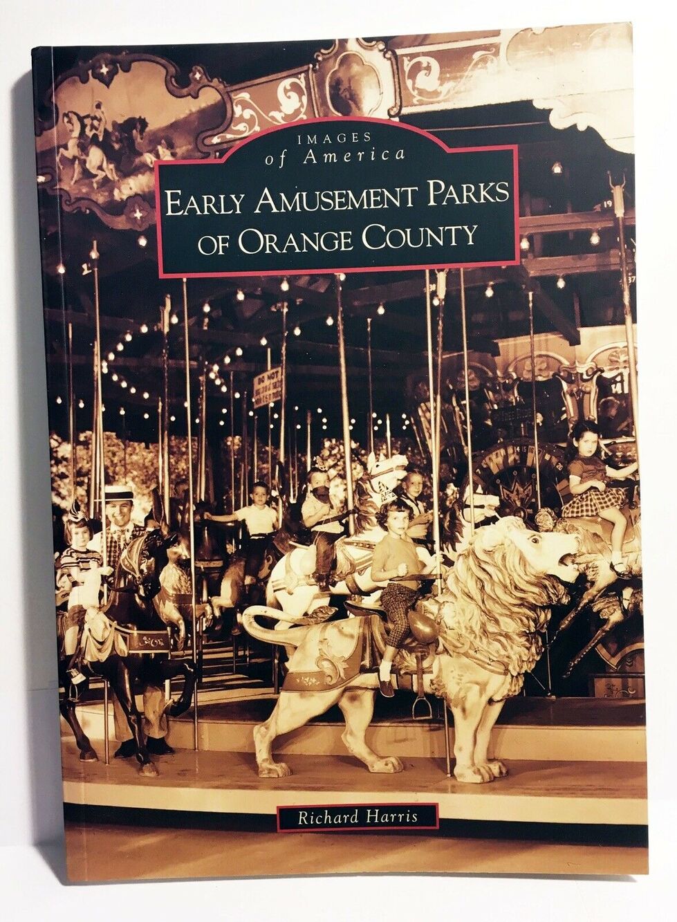 EARLY AMUSEMENT PARKS OF ORANGE COUNTY (California) Richard Harris SIGNED